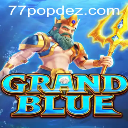 Explore the World of GRANDBLUE: Your Ultimate Guide to POPDEZ
