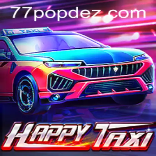 Discovering the Thrills of HappyTaxi in the Vibrant World of POPDEZ